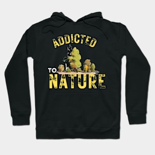 Addicted To Nature Hoodie